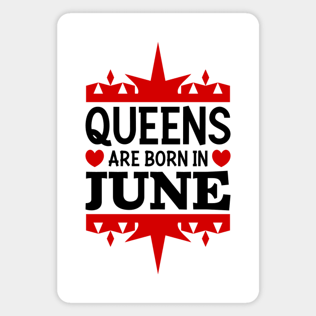 Queens are born in June Magnet by colorsplash